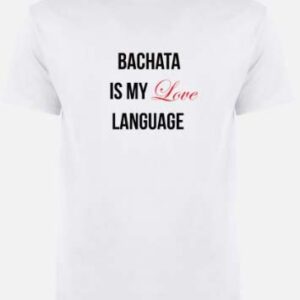 'Bachata Is My Love Language' Unisex T-Shirt