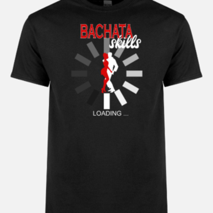 bachata skills loading waiting wheel tshirt latin dancing
