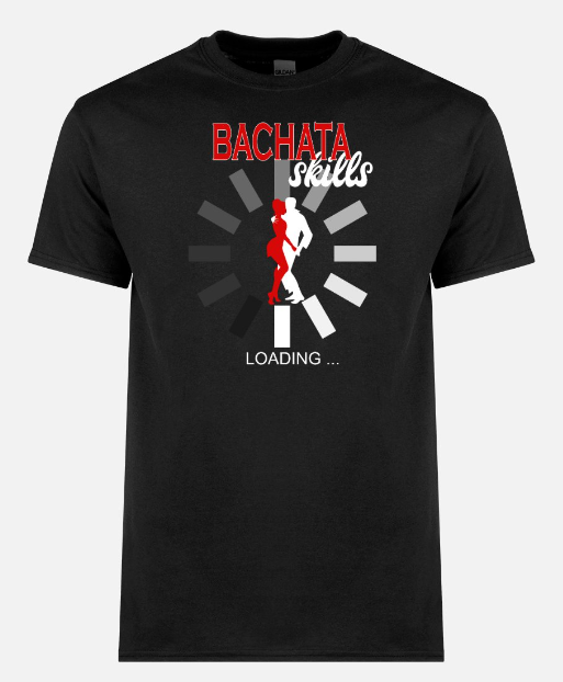 bachata skills loading waiting wheel tshirt latin dancing