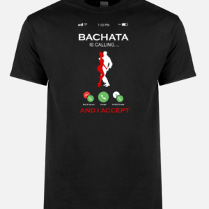 bachata-is-calling-i-accept tshirt design latin dancing
